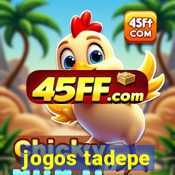 jogos tadepe
